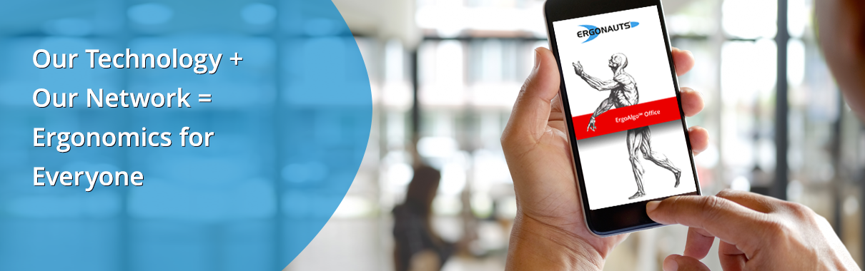 Our technology plus our network equals ergonomics for everyone